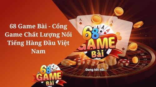 68 Game Bài 🎖️ Cổng Game Đổi Thưởng Đẳng Cấp Số 1 Việt Nam