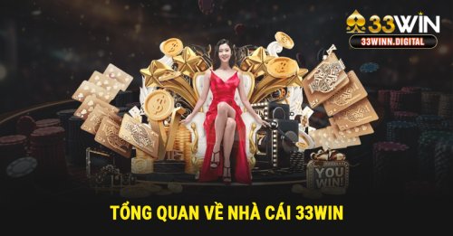 33WIN - 33Win.Com Đăng Ký Chơi Thử Nhận Ngay +668K