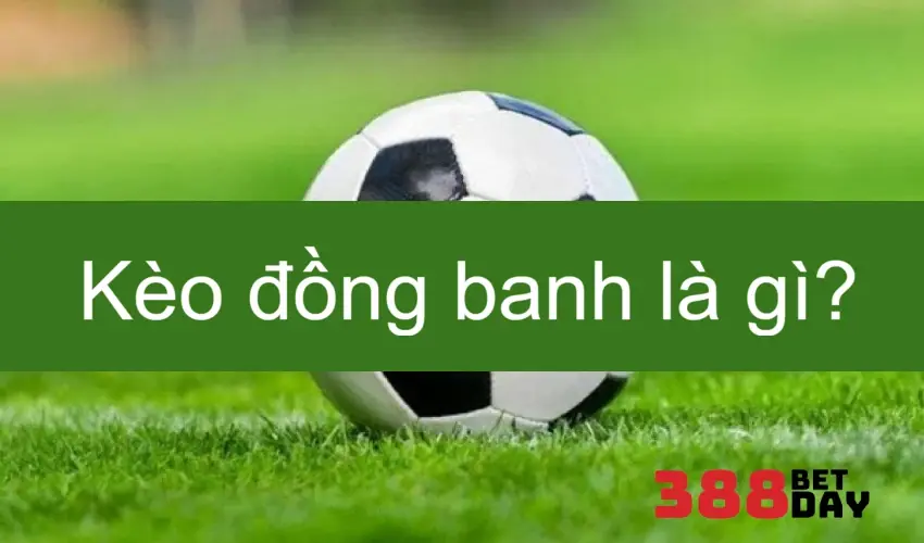 Kèo đồng banh