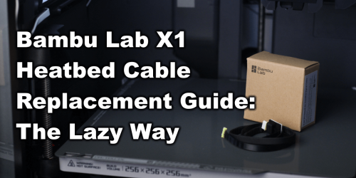 Bambu Lab X1 Heatbed Cable Replacement Guide: The Lazy Way | Flipboard