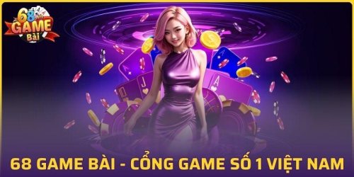 68 Game Bài | Link Tải Game Đổi Thưởng 68GB Nhận CODE