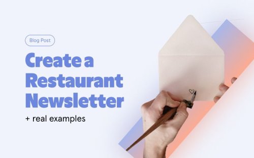 The Complete Guide to Creating a Winning Restaurant Newsletter (+Real Examples)