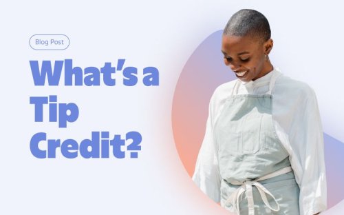What is a Tip Credit? How They Work, Calculations, Laws, and More