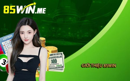 Giới thiệu 85win nhà cái uy tín số 1 hiện nay