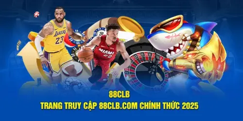 88CLB - TRANG CHỦ CHÍNH THỨC CỦA 88CLB.XYZ 2025