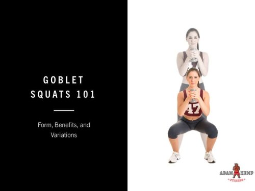 Goblet Squats: Benefits, Muscles Worked, How to Do & More!