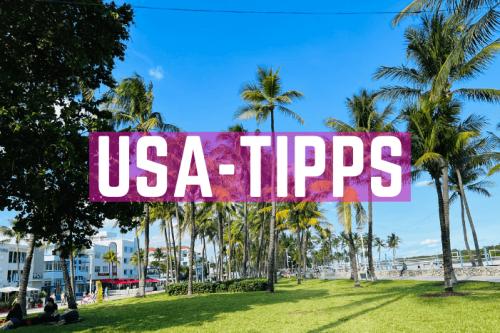 33 USA Reisetipps für deinen Amerika Urlaub in 2022