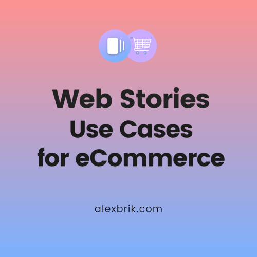 Web Stories Use Cases for eCommerce