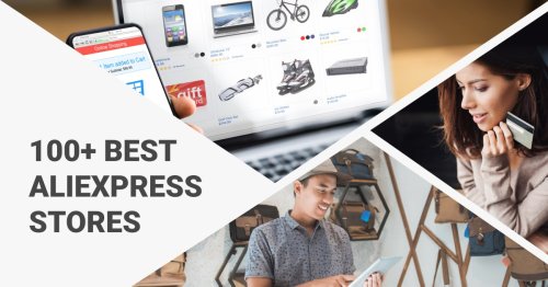 100+ Best AliExpress Stores You Can Safely Partner With