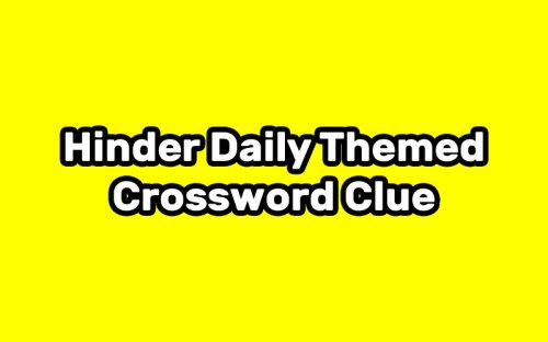 Hinder Daily Themed Crossword Clue | All Crossword Clue