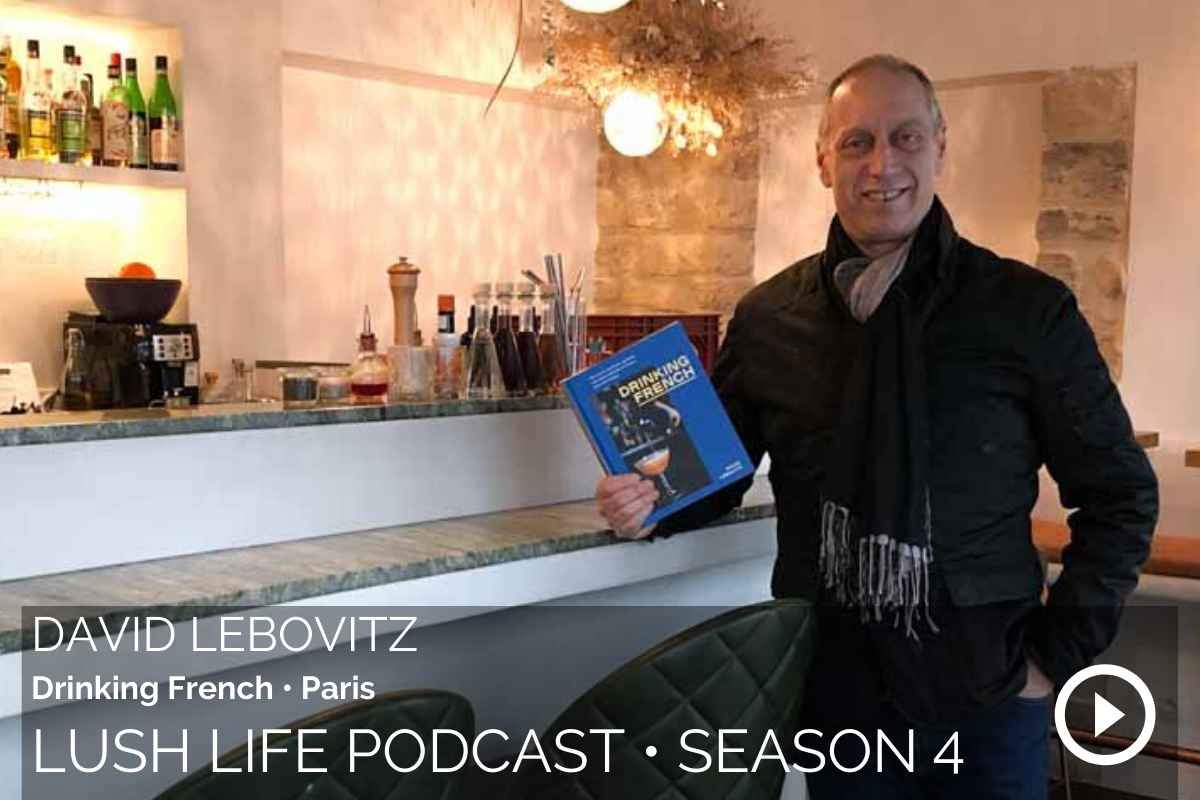 Lush Life Podcast is thrilled to chat with author David Lebovitz.