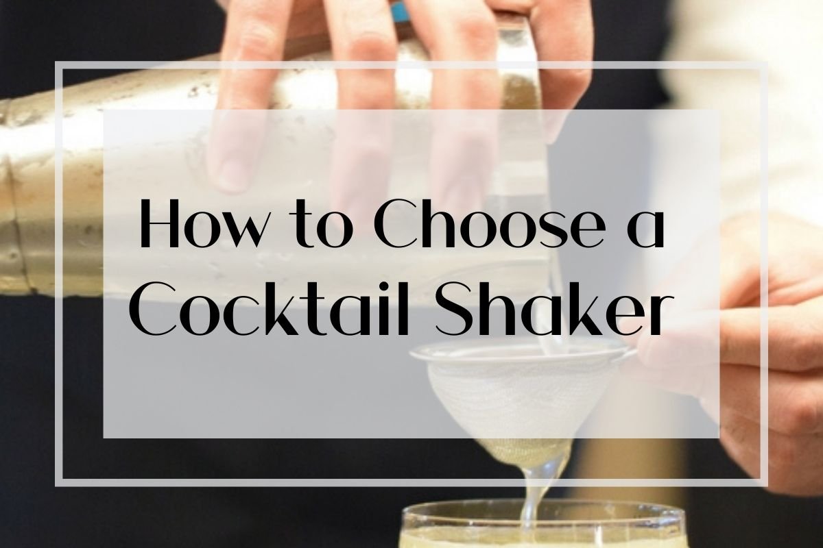 How to Choose a Cocktail Shaker Set