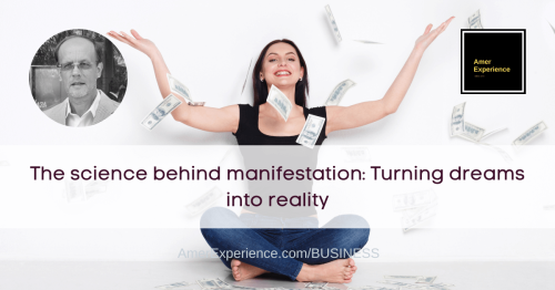 The science behind manifestation: Turning dreams into reality
