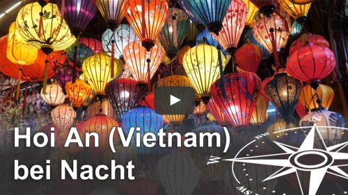 Hoi An bei Nacht: Die Stadt der 1000 Laternen in Vietnam (Video)