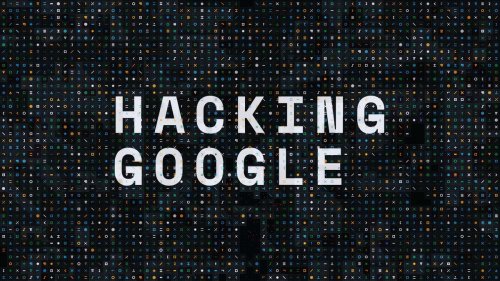 Here are the craziest stories from the new Hacking Google documentary