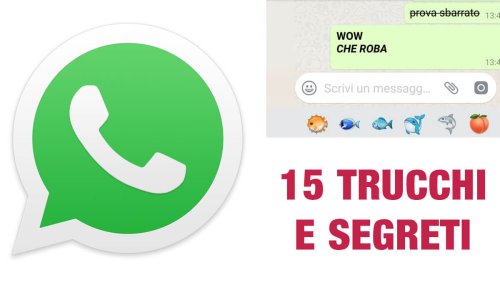 15 Trucchi e Segreti Whatsapp: Stupisci i tuoi amici!