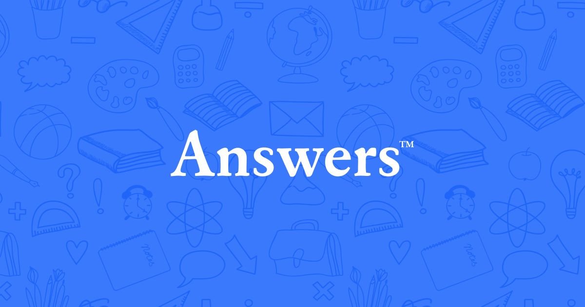 Answers - The Most Trusted Place for Answering Life's Questions