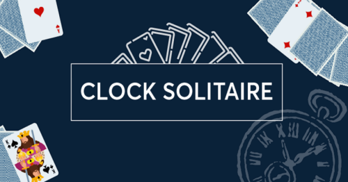 The Complete Rules On How To Play Clock Solitaire (Patience) - Anytime Card Games
