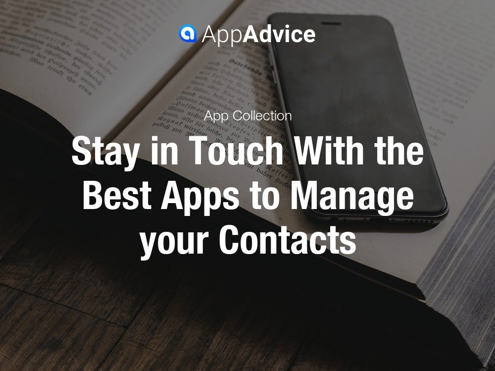 Stay in Touch With the Best Apps to Manage your Contacts