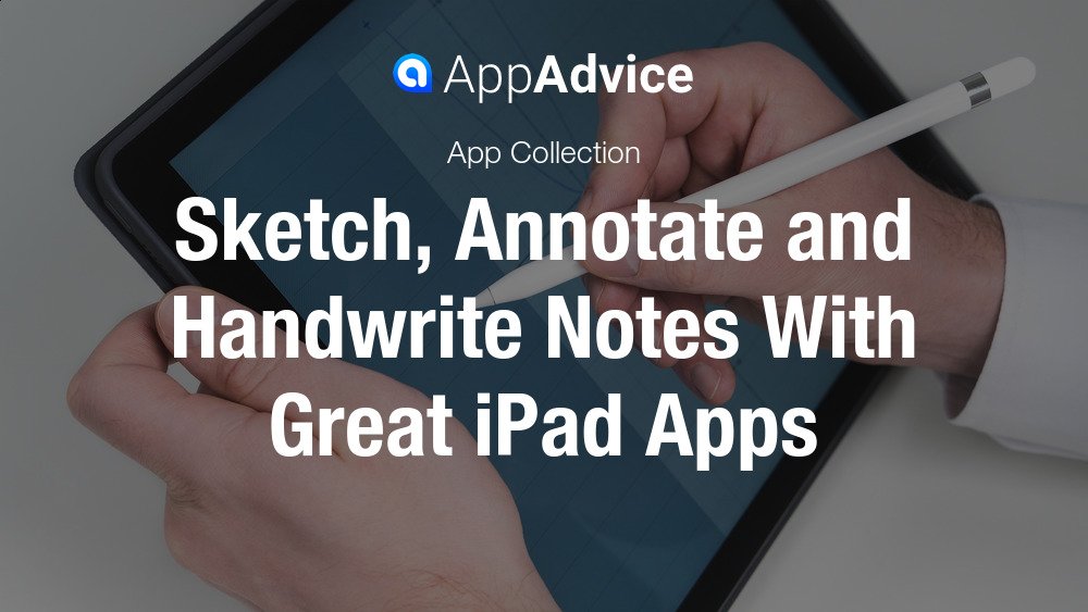 Sketch, Annotate and Handwrite Notes With Great iPad Apps