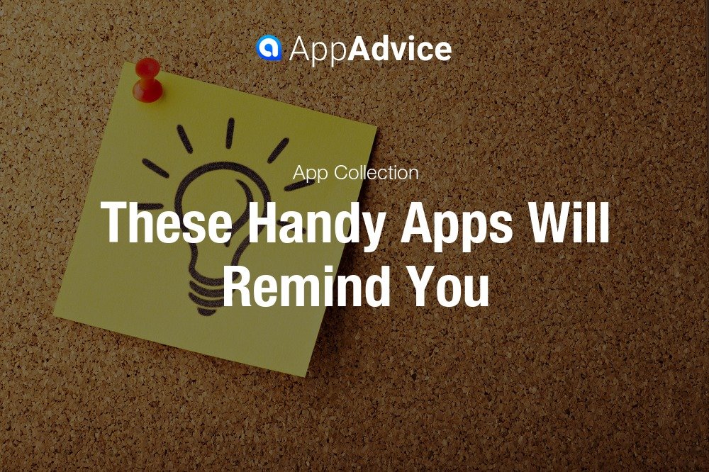 These Handy Apps Will Remind You