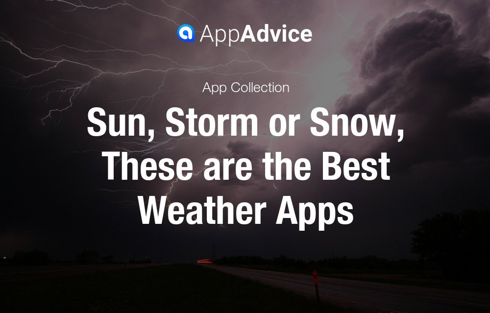 Sun, Storm or Snow, These are the Best Weather Apps