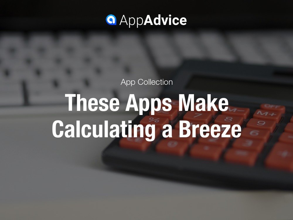 These Apps Make Calculating a Breeze