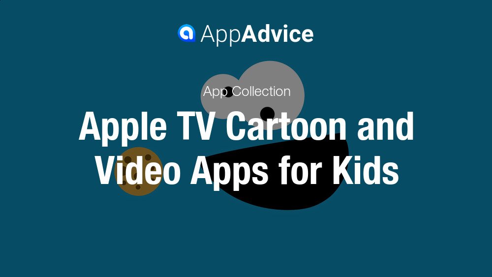 The Best Apple TV Cartoon and Video Apps for Kids
