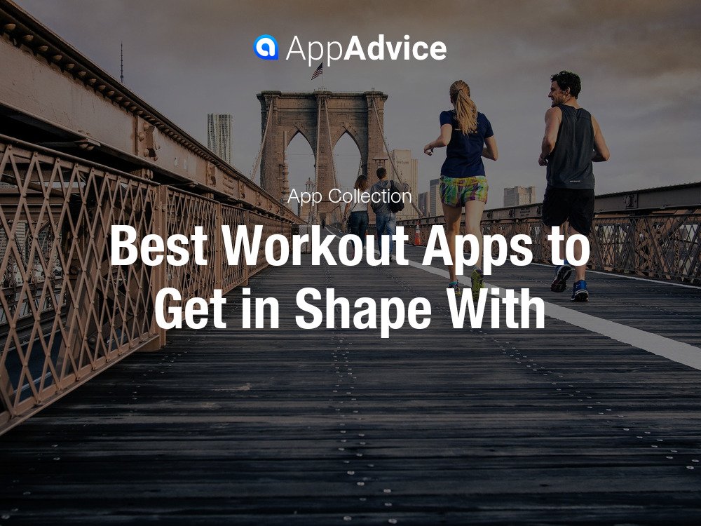 Best Workout Apps to Get in Shape With