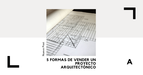 ⭐ 5 Formas de VENDER un Proyecto Arquitectónico