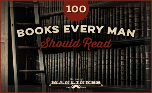 100 Books Every Man Should Read