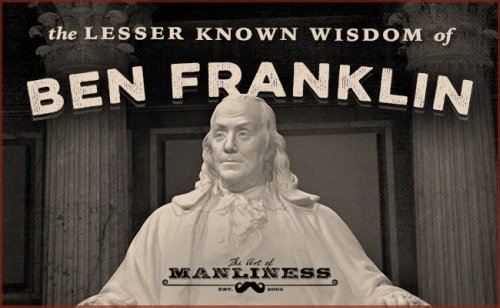 The Lesser Known Wisdom of Benjamin Franklin