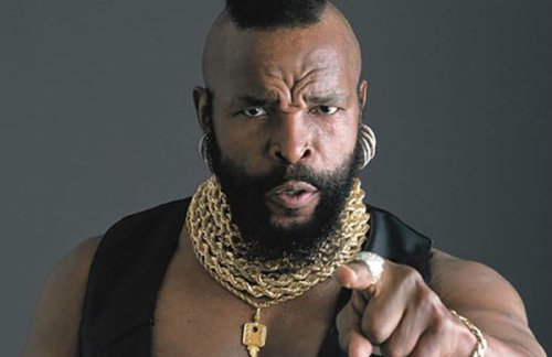 To Succeed in Work and Life, Be Mr. T