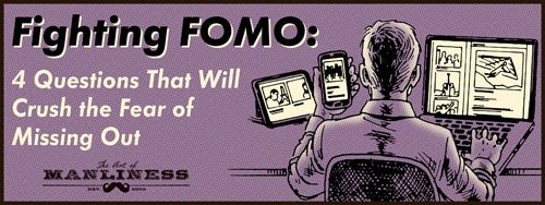 Fighting FOMO: 4 Questions That Will Crush the Fear of Missing Out