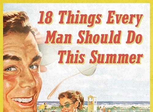 18 Things Every Man Should Do This Summer