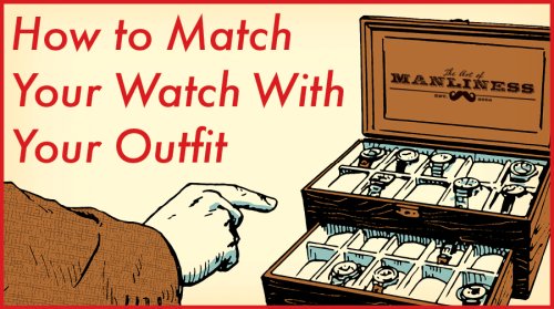 6 Rules for Matching Your Watch With Your Clothes
