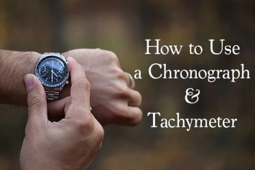 How to Use a Chronograph and Tachymeter on a Wristwatch