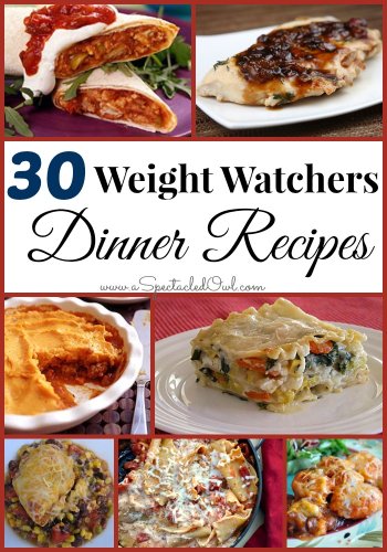 30 Weight Watchers DINNER Recipes - A Spectacled Owl