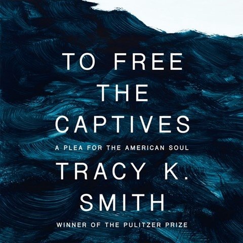 TO FREE THE CAPTIVES, read by Tracy K. Smith