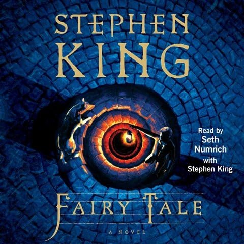 FAIRY TALE by Stephen King, read by Seth Numrich, Stephen King