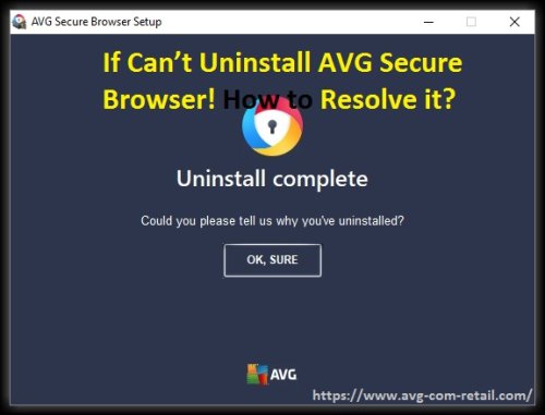 If Can’t Uninstall AVG Secure Browser! How to Resolve it? - Www.avg.com/activate