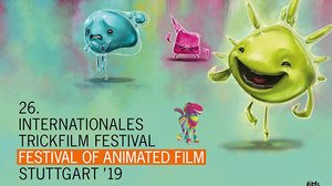 26th INTERNATIONAL TRICKFILM FESTIVAL 30 April – 05 May 2019 and FMX 30 April – 03 May 2019 Stuttgart, Germany