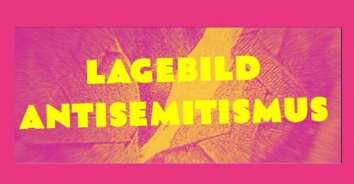 Lagebild Antisemitismus: Angriffe der extremen Rechten auf die Erinnerung