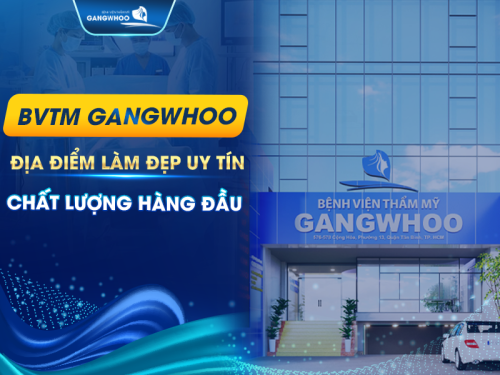 Bệnh viện Gangwhoo | Bệnh viện thẩm mỹ uy tín, chất lượng tại Việt Nam