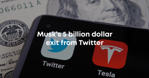Musk's 5 Billion Dollar Exit From Twitter