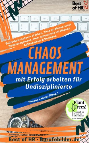 Chaos-Management – mit Erfolg arbeiten für Undisziplinierte | Verlag des Jahres Best of HR - Berufebilder.de​®