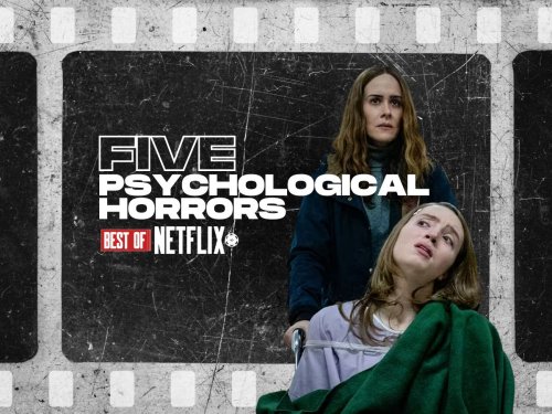 Five psychological horrors to watch on Netflix right now