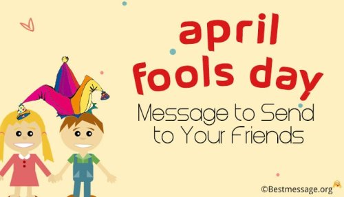 April Fools Day Text Message Pranks to Send to Your Friends