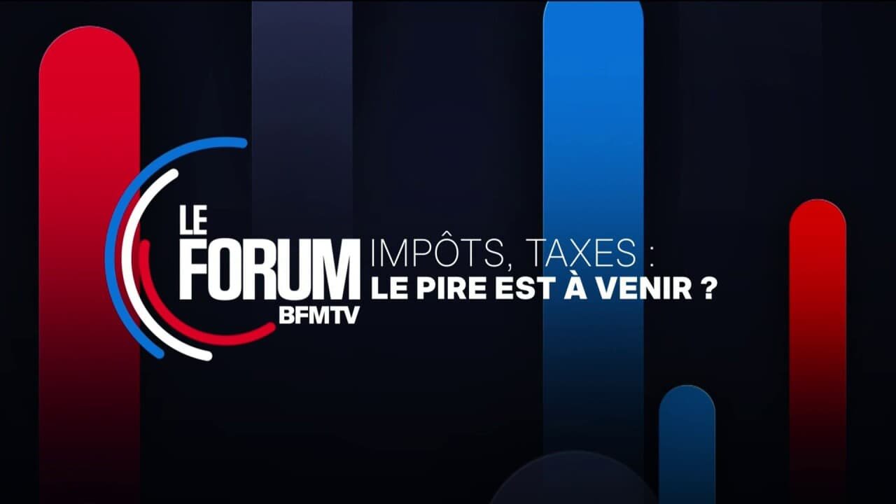 FORUM BFMTV – Impôts, taxes: le pire est à venir ?