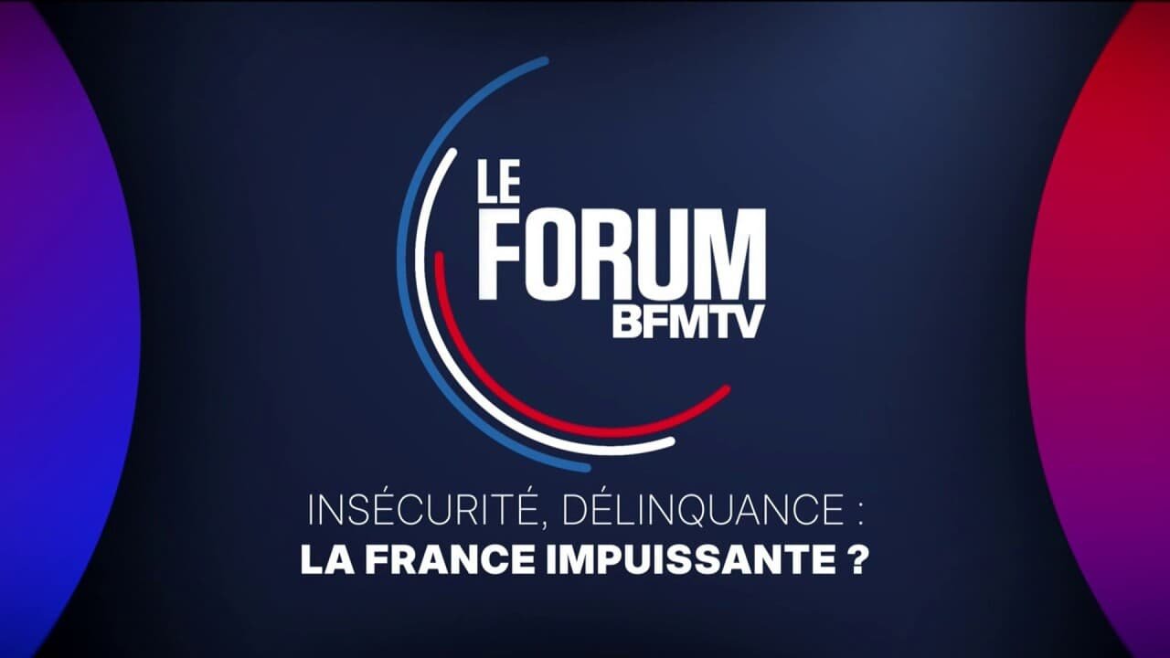 FORUM BFMTV – Insécurité, délinquance: la France impuissante?
